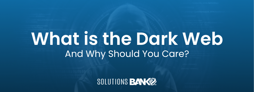 What Is the Dark Web and Why Should You Care?[Draft]