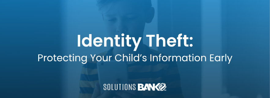 Start Protecting Your Child's Information Early[Draft]