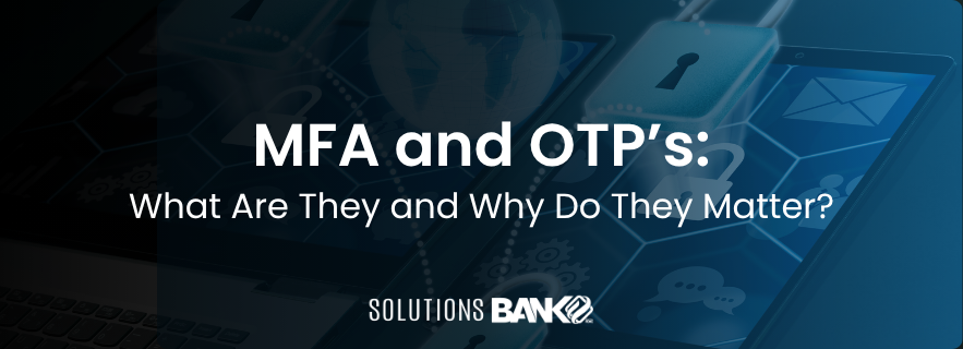 Why MFA and OTPs Matter More Than Ever