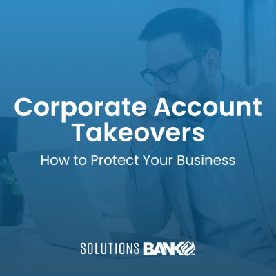 Guard Your Business from Corporate Account Takeovers[Draft]